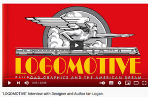 In this screenshot of a YouTube video posted by We Are Railfans, an interview with the designer and author Ian Logan has his book Logomotive as the cover image. 