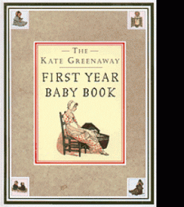 Front cover of The Kate Greenaway First Year Baby Book, with a mother sitting beside her new-born baby sleeping in a crib.